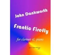 Frantic Firefly For Clarinet & Piano / Recueil