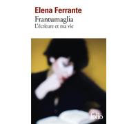 Frantumaglia: L'écriture et ma vie