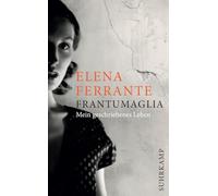 Frantumaglia: Mein geschriebenes Leben