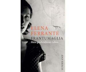 Frantumaglia: Mein geschriebenes Leben