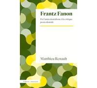 Frantz Fanon: De l'anticolonialisme à la critique postcoloniale