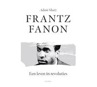Frantz Fanon: Een leven in revoluties