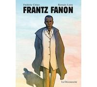 Frantz Fanon Frédéric Ciriez (Auteur), Romain Lamy (Auteur)
