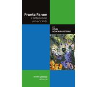 Frantz Fanon - L'antiracisme universaliste - Kevin Boucaud-Victoire - Michalon Eds - broché - Essai