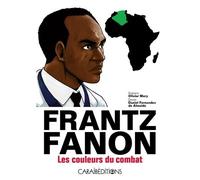 Frantz Fanon Les couleurs du combat - Olivier Mery - Caraibeditions - broché - Manga