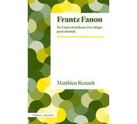 Frantz Fanon Matthieu Renault (Auteur)