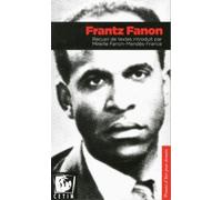 Frantz Fanon Recueil de Textes par Mireille Fanon Mendes France