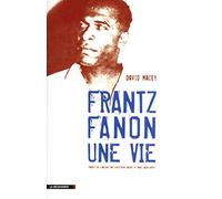 Frantz Fanon, une vie