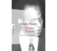 Frantz Fanon: Une vie en révolutions