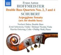 Franz Anton Hoffmeister: Double Bass Quartets 2, 3 & 4; Schubert: Arpeggione