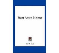 Franz Anton Mesmer Ince, R. B. (Auteur)