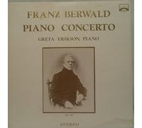 FRANZ BERWALD- PIANO CONCERTO- ETC- GRETA ERIKSOPN