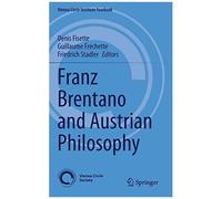 Franz Brentano And Austrian Philosophy