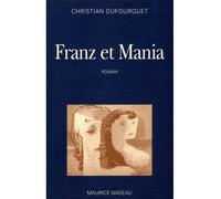 Franz et Mania - Dufourquet - Maurice Nadeau-Lettres Nouvelles - broché - Roman