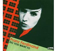 Franz Ferdinand - Do You Want to-CD 2 [Import]