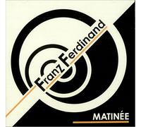 Franz Ferdinand - Matinee [Import]