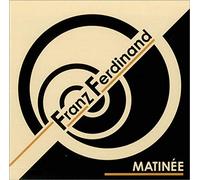 Franz Ferdinand - Matinee [Import]