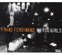 Franz Ferdinand - No You Girls