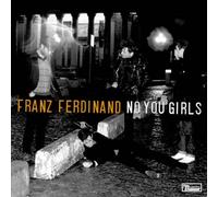 Franz Ferdinand - No You Girls [Import]