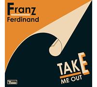 Franz Ferdinand - Take Me Out/All for You Sophia/Words Leisured