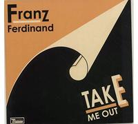 Franz Ferdinand - Take Me Out [Import]