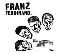 Franz Ferdinand - What She Came for [Import]