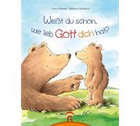 Franz Hübner Ma Weißt du schon, wie lieb Gott dich hat?: Unser Bilderbuc (Relié)