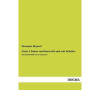 Franz I. Kaiser Von Österreich Und Sein Zeitalter