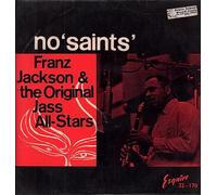 Franz Jackson and The Original Jass All-Stars - No Saints [LP]