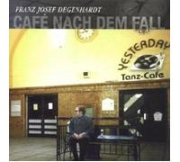 FRANZ JOSEF DEGENHARDT - CAFE NACH DEM FALL CD NEW