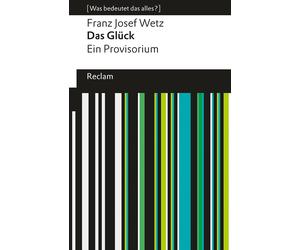 Franz Josef Wet Das Glück: Ein Provisorium. (Reclams Universal-Biblioth (Poche)