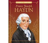 Franz Joseph Haydn (Classical Composers)