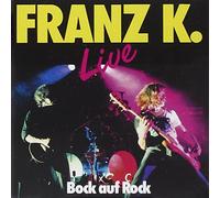 Franz K. - Bock Auf Rock-Live