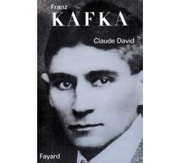 Franz Kafka - Claude David - Fayard - broché - Livre