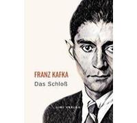 Franz Kafka: Das Schloß. Neuausgabe
