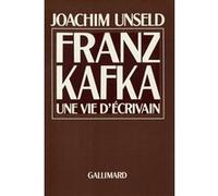 Joachim Unseld – Franz Kafka: Une vie d'écrivain – Gallimard