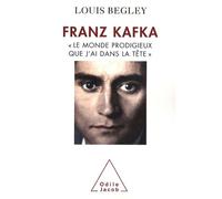 Franz Kafka - Le Monde Prodigieux Que J'ai Dans La Tête