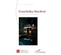 Franz Kafka, Max Brod Retour sur une inaltérable amitié - Patrick Guetta - L'harmattan - broché - Poésie