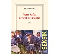 FRANZ KAFKA NE VEUT PAS MOURIR