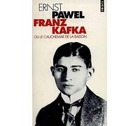 Franz Kafka ou Le cauchemar de la raison: Biographie