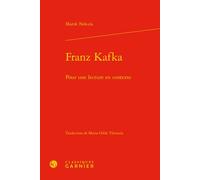 Franz Kafka Pour une lecture en contexte - Marie-Odile Thirouin - Classiques Garnier - relié - Essai