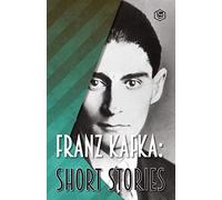 Franz Kafka: Short Stories