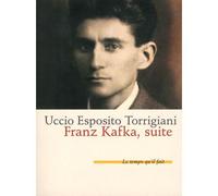 Franz Kafka suite - Esposito Torrigiani Uccio - Le Temps Qu'il Fait - broché - Roman