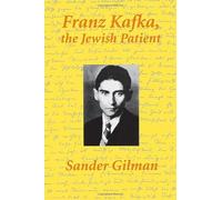 Franz Kafka the Jewish Patient