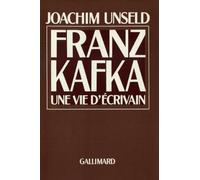 Joachim Unseld – Franz Kafka: Une vie d'écrivain – Gallimard