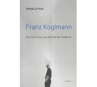 Franz Koglmann: Der kühle Jazz als Antrieb der Moderne