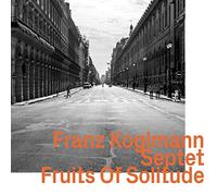 Franz Koglmann - Fruits of Solitude