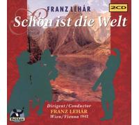 Franz Lehar (1870-1948) - Lehar: Schon Ist Die Welt [Import]