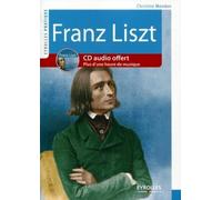 Christine Mondon – Franz Liszt : Vie et œuvre – Biographie – Broché (1 CD audio)