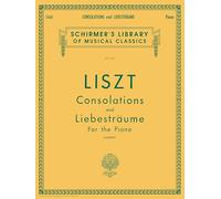 Franz Liszt | Consolations et Liebestraume | Partitions Piano Solo Niveau Intermédiaire | Recueil Classique Romantique avec Œuvres Complètes pour Pianistes Passionnés | Édition Schirmer